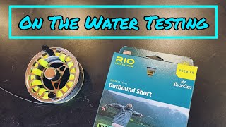 Rio Outbound Short  Fly Line Testing