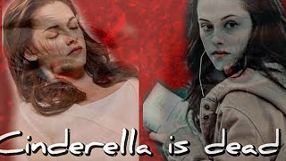 Bella Swan | Cinderella is dead