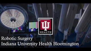 Robotic Surgery at Indiana University Health Bloomington