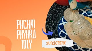 PACHAI PAYARU IDLY 😋 llHEALTHY Benefits recipesll Try this recipe @homellMust Try Recipe 👍