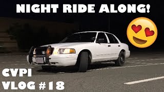 CVPI Vlog #18 - NIGHT RIDE ALONG!