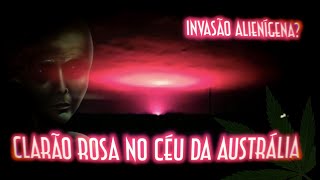 Invasão alienígena? O que explica o clarão rosa no céu da Australia - Emerson Martins Video Blog