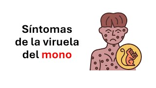 Cuales son los síntomas de la viruela del mono