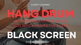 10 Hour Handpan Music Black Screen | Hang Rhythms || Love Meditation