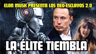 LA ÉLITE TIEMBLA CON EL EJÉRCITO DE NEO-ESCLAVOS QUE HA PRESENTADO ELON MUSK