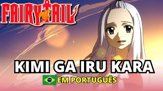 FAIRY TAIL - KIMI GA IRU KARA - EM PORTUGUÊS - ENCERRAMENTO 4 LEGENDADO TRADUÇÃO