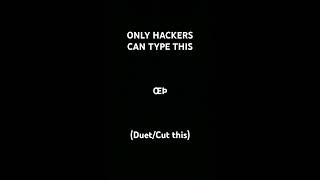 Only hackers can type this