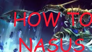 League Of Legends How to Nasus 101