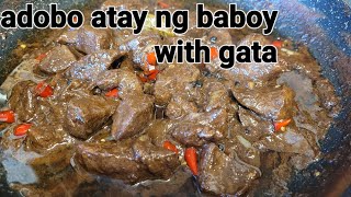 Subar sarap ,Adobo atay ng baboy with gata