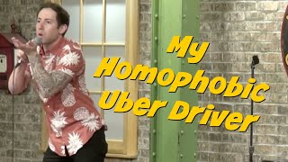 My Homophobic Uber Driver