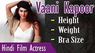 Vaani Kapoor Height and Weight | Gyan Junction