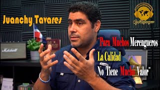 Juanchy Tavares  - Para Muchos Merengueros La Calidad NO Tiene Mucho Valor'