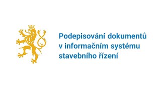 Podepisování dokumentů v informačním systému stavebního řízení