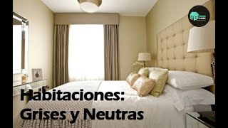 Decoración de Habitaciones: Grises y Neutros