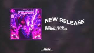 Dragon Boys - ETERNAL PHONK