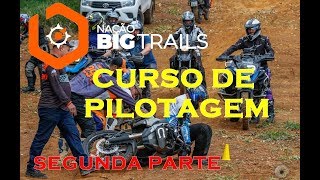 CURSO DE PILOTAGEM OFF ROAD SEGUNDA PARTE NAÇÃO BIG TRAIL BMW 1200 adv