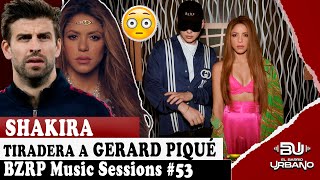 SHAKIRA - BZRP Music Sessions #53 (ACABA CON GERARD PIQUÉ)