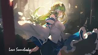 Nightcore - Love Somebody