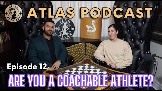 Atlas Podcast #12 | Claire Husseindijan & James Ayotte  | Coachable Athletes