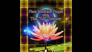 Episode 201: Plant Medicine People with Tina "Kat" Courtney