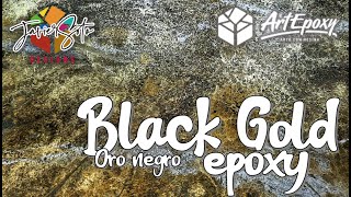 Oro Negro con Resina Epoxica - Black Gold Epoxy - ArtEpoxy