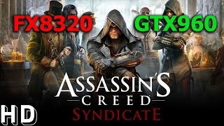 GTX 960 | FX-8320 Assassin's Creed Syndicate  (1080p60FPS)