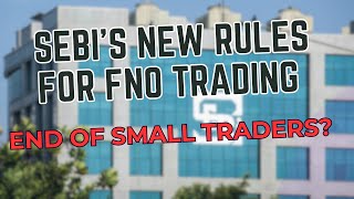 Sebi's New Rules For Fno Trading , What Will Be The Impact?