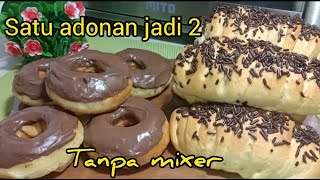 Satu Adonan Jadi 2 jenis "Donat dan Roti pisang coklat, tanpa Mixer dan tanpa diuleni#donat#roti