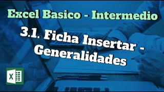 3.1. Ficha Insertar - Generalidades de la ficha insertar