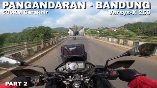 TOURING VERSYS X 250 BANDUNG PANGANDARAN Pt.2 (500KM BERAKHIR SUDAH)