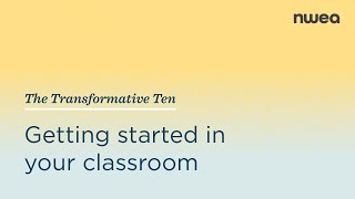 The Transformative Ten: Getting started in your classroom today