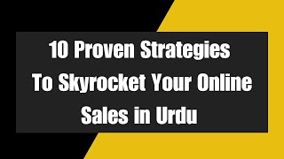 10 Proven Strategies To Skyrocket Your Sales in URDU | #growthsales | Business Growth #Strategies