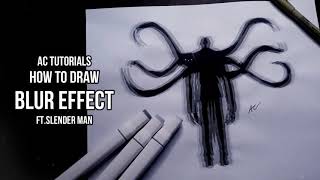 SLENDER MAN😲😲 How to Draw Blur Effect/ Ft. Slender Man