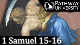 1 Samuel 15-16: Accession