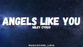 Angels like you - Miley Cyrus (Lyrics)