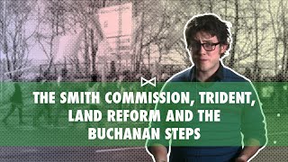 #LeftScotland 001: The Smith Commission, Trident, Land Reform and the Buchanan Steps