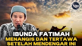 BUNDA FATIMAH MENANGIS DAN TERTAWA SETELAH MENDENGAR INI