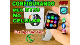 SMARTWATCH DT36: CONFIGURANDO NO CELULAR APP (FUNDO) TESTE DE LIGAÇÃO/NOTIFICAÇÃO E ETC.! VEJA: