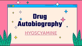 HYOSCYAMINE Drug Autobiography (Albert&Yunson)