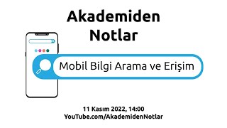 Akademiden Notlar 81: Mobil Bilgi Arama ve Erişim