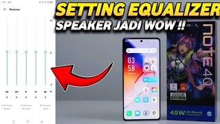 CARA SETTING EQUALIZER INFINIX NOTE 40 | SETTING SPEAKER INFINX NOTE 40