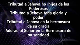 TRIBUTAD A JEHOVA PISTA