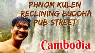 Phnom Kulen Waterfall, 1000 Lingas, Reclining Buddha & PUB Street  CAMBODIA 柬埔寨