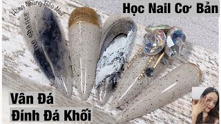 Học Trang Trí Móng, Đính Đá Khối, Vân Đá Đơn Giản - Nail Cơ Bản