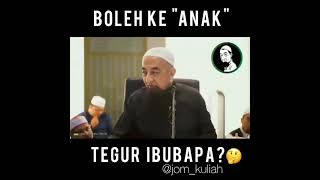 Bolehkah Anak Nasihat/Tegur IbuBapa? Dengar sini molek-molek