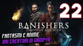 BANISHERS GHOSTS OF NEW EDEN Gameplay ITA #22 Walkthrough ITA #banishersghostsofneweden