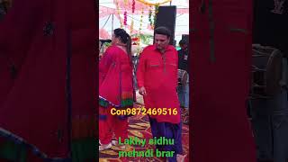 #Lakhy#Sidhu#Mehndi#Brar#Live#shortviral