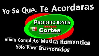 Yo sé que te acordarás Albun Completo Versiones originales   YouTube