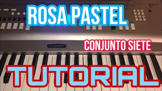 Rosa Pastel - Conjunto Siete (Melodia Tutorial en Teclado)