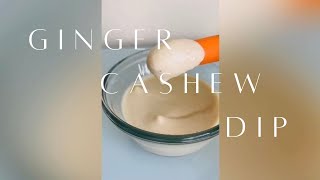 I'm Obsessed With This Ginger Cashew Dip